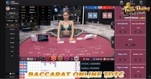 Baccarat online TDTC – Thiên đường đánh bài đỉnh cao