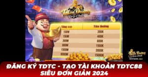 Đăng ký TDTC - Hướng dẫn tạo tài khoản TDTC88 siêu đơn giản 2024