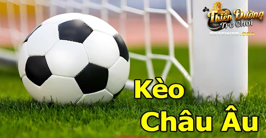 Cách bắt kèo Châu Âu cực chính xác tại cổng game TDTC