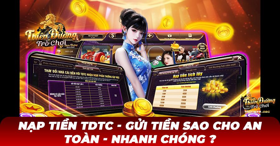 Nạp tiền TDTC - Gửi tiền sao cho an toàn, nhanh chóng?