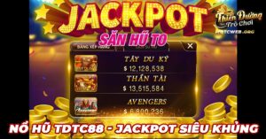 Nổ hũ TDTC – Chinh phục Jackpot rỉnh thưởng khủng dễ dàng