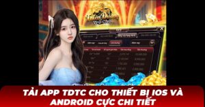 Tải app TDTC cho thiết bị iOS và Android cực chi tiết, dễ hiểu